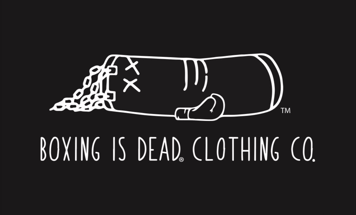 BOXING IS DEAD® CLOTHING CO. 
